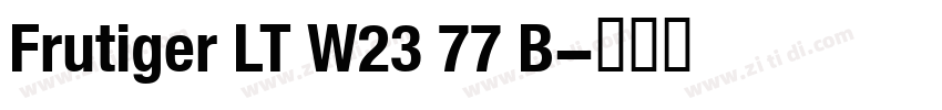 Frutiger LT W23 77 B字体转换